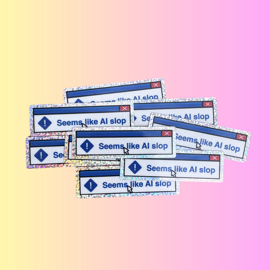 Seems Like AI Slop Glitter Sticker